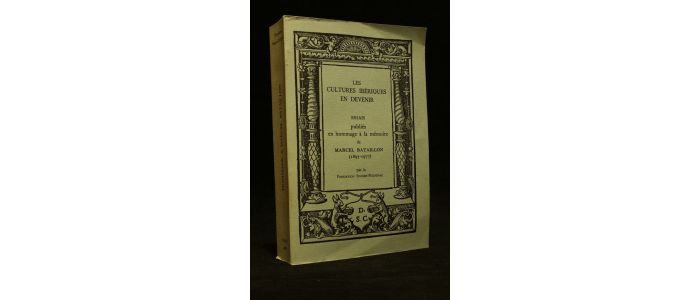 COLLECTIF : Les cultures ibériques en devenir. Essais publiés en hommage à la mémoire de Marcel Bataillon (1895-1977) par la fondation Singer-Polignac - Edition Originale - Edition-Originale.com