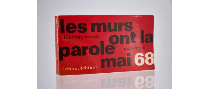 COLLECTIF : Les murs ont la parole Journal mural mai 1968 Sorbonne Odéon Nanterre etc... Citations recueillies p - Erste Ausgabe - Edition-Originale.com