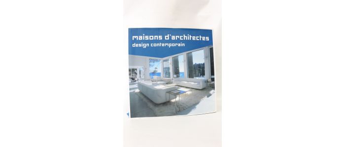 COLLECTIF : Maisons d'architectes - Design contemporain - Prima edizione - Edition-Originale.com