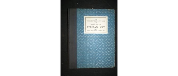 COLLECTIF : Persian art. An illustrated souvenir of the exhibition of persian art at Burlington house London - Erste Ausgabe - Edition-Originale.com