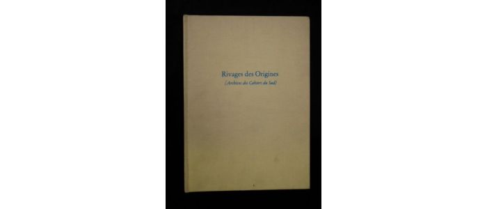COLLECTIF : Rivages des origines (archives des Cahiers du sud) - Erste Ausgabe - Edition-Originale.com