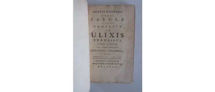 COLUMBUS : Incerti scriptoris graeci fabulae aliquot Homericae De Ulixis erroribus - Edition-Originale.com