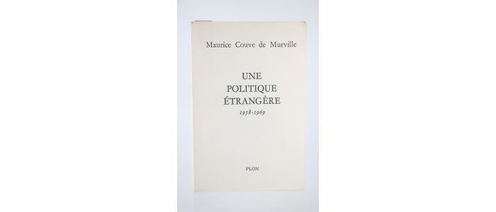 COUVE DE MURVILLE : Une Politique étrangère 1958-1969 - Prima edizione - Edition-Originale.com
