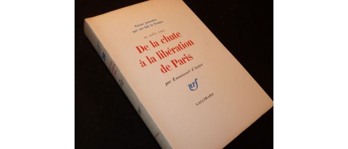 D'ASTIER : 25 Août 1944. De la chute à la libération de Paris - Edition Originale - Edition-Originale.com