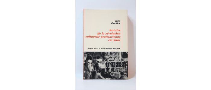 DAUBIER : Histoire de la révolution culturelle prolétarienne en Chine 1965-1969 - First edition - Edition-Originale.com