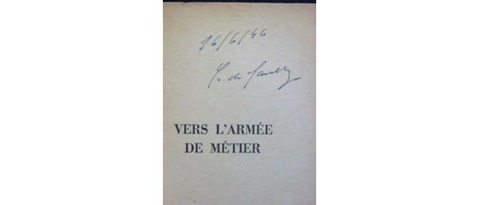 DE GAULLE : Vers l'armée de métier - Signiert, Erste Ausgabe - Edition-Originale.com