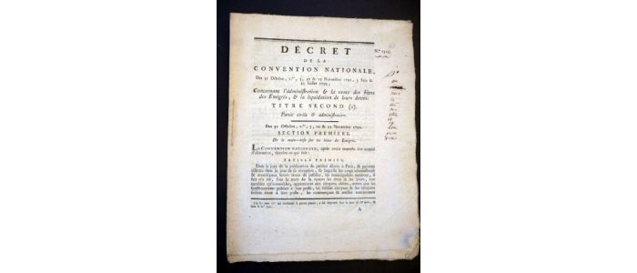 Décret de la Convention Nationale des 31 octobre, 1er, 3, 10 & 25 novembre 1792, 3 juin & 25 juillet 1793, concernant l'administration & la vente des biens des émigrés, & la liquidation de leurs dettes - Edition Originale - Edition-Originale.com