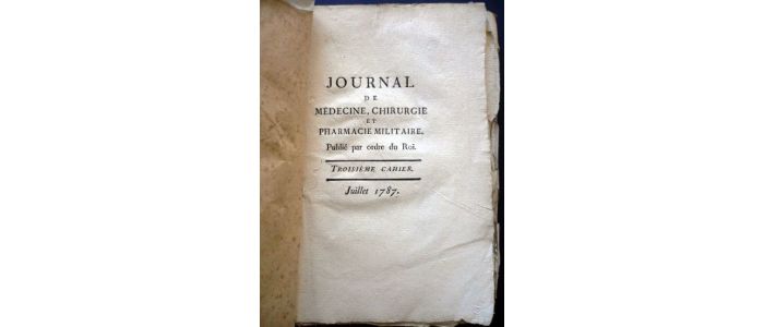 DEHORNE : Journal de médecine, chirurgie et pharmacie militaire. Publié par ordre du roi. Troisième cahier. Juillet 1787 - Edition Originale - Edition-Originale.com