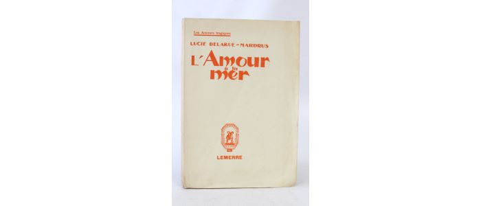 DELARUE-MARDRUS : L'amour à la mer - Edition Originale - Edition-Originale.com