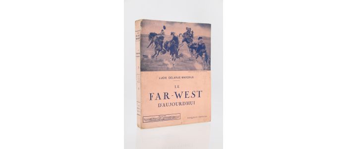 DELARUE-MARDRUS : Le Far-West aujourd'hui - Erste Ausgabe - Edition-Originale.com
