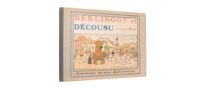DELAW : Berlingot et Décousu - Aventures de deux Saltimbanques - Edition Originale - Edition-Originale.com
