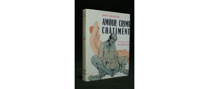 DELPECHE : Amour crime et châtiment, la vie cachée de Benjamin Ullmo - Erste Ausgabe - Edition-Originale.com