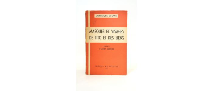 DESANTI : Masques et visages de Tito et des siens - Prima edizione - Edition-Originale.com