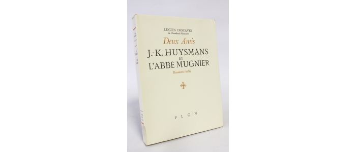 DESCAVES : Deux amis. J.K. Huysmans et l'abbé Meugnier - Edition Originale - Edition-Originale.com