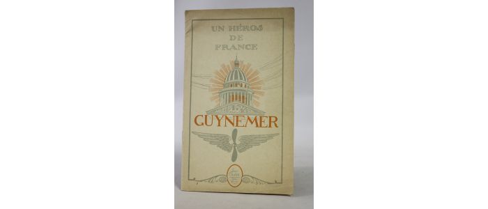 DESCHANEL : Un héros de France : Guynemer - Prima edizione - Edition-Originale.com