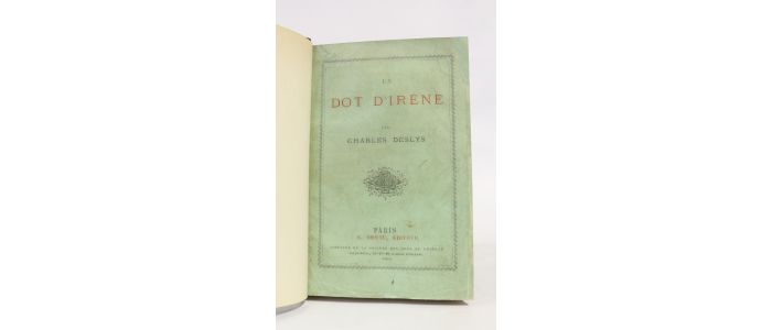 DESLYS : La dot d'Irène - Prima edizione - Edition-Originale.com