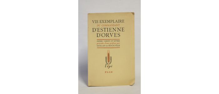 D'ESTIENNE D'ORVES : Vie exemplaire du commandant d'Estienne d'Orves - Papiers, carnets et lettres  - Erste Ausgabe - Edition-Originale.com