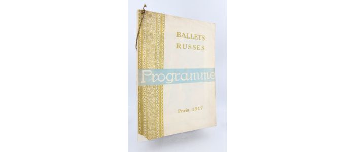 DIAGHILEV : Programme des Ballets Russes. Paris 1917. Les Ballets Russes à Paris Représentations Exceptionnelles avec le gracieux concours des Artistes de M. Serge Diaghilew, Mai 1917 - Libro autografato, Prima edizione - Edition-Originale.com