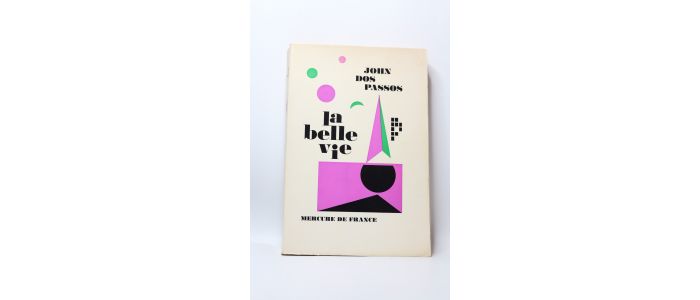 DOS PASSOS : La belle vie - Prima edizione - Edition-Originale.com