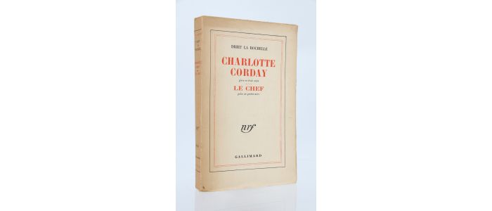 DRIEU LA ROCHELLE : Charlotte Corday - Le chef - Edition Originale - Edition-Originale.com