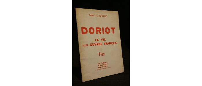 DRIEU LA ROCHELLE : Doriot ou la vie d'un ouvrier français - Edition Originale - Edition-Originale.com