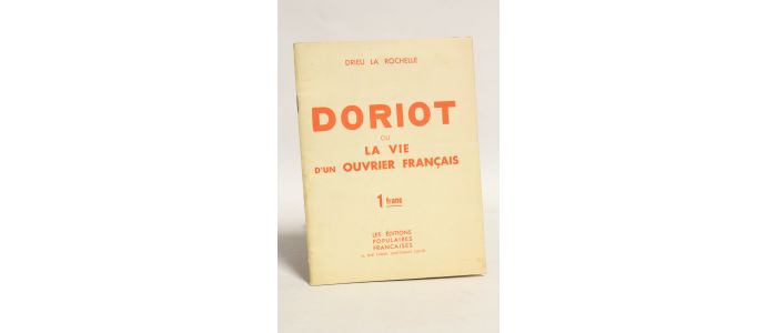 DRIEU LA ROCHELLE : Doriot ou la vie d'un ouvrier français - Edition Originale - Edition-Originale.com