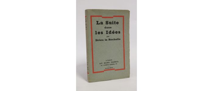 DRIEU LA ROCHELLE : La suite dans les idées - First edition - Edition-Originale.com