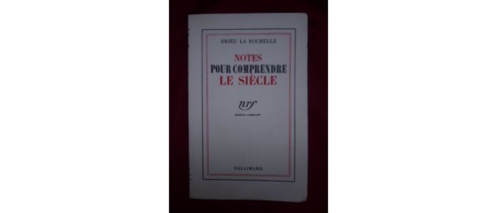 DRIEU LA ROCHELLE : Notes pour comprendre le siècle - Erste Ausgabe - Edition-Originale.com