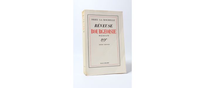 DRIEU LA ROCHELLE : Rêveuse bourgeoisie - Edition Originale - Edition-Originale.com
