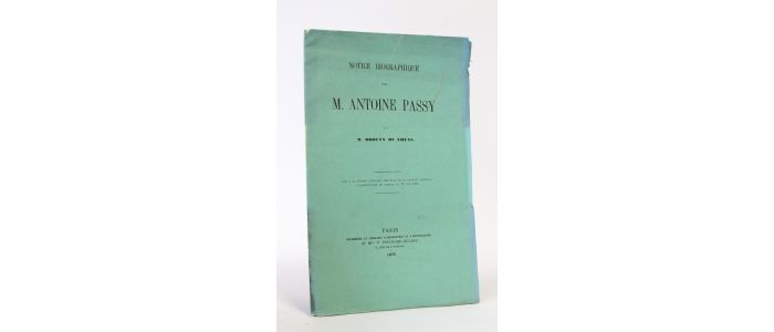 DROUYN DE LHYUS : Notice biographique sur M. Antoine Passy  - Prima edizione - Edition-Originale.com