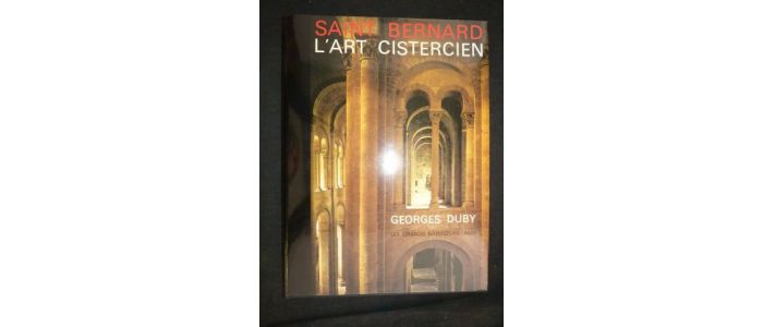 DUBY : Saint Bernard. - L'art cistercien - Erste Ausgabe - Edition-Originale.com