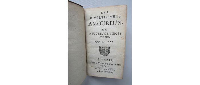 DUFOUR DE LA CRESPELIERE : Les divertissemens amoureux, ou recueil de pieces enjoüées - First edition - Edition-Originale.com