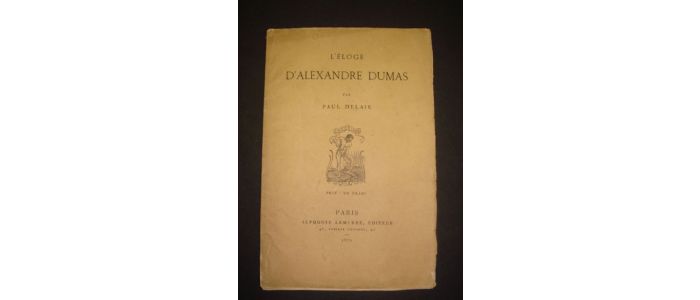DUMAS : L'éloge d'Alexandre Dumas - Prima edizione - Edition-Originale.com