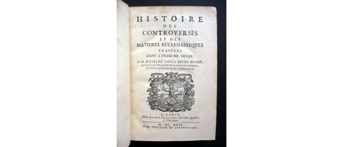 DUPIN : Histoire des controverses et des matieres ecclesiastiques traitées dans l'onzième siecle - Prima edizione - Edition-Originale.com