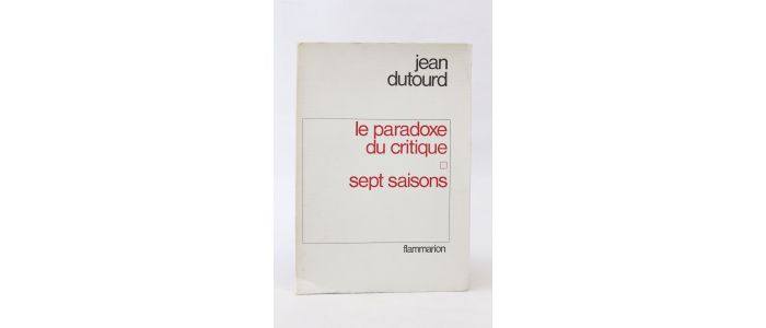 DUTOURD : Le paradoxe du critique suivi de Sept saisons - First edition - Edition-Originale.com