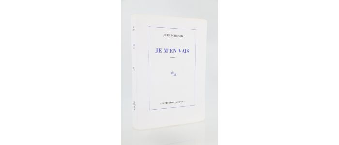 ECHENOZ : Je m'en vais - First edition - Edition-Originale.com