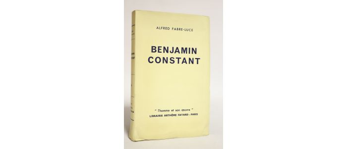 FABRE-LUCE : Benjamin Constant - Edition Originale - Edition-Originale.com