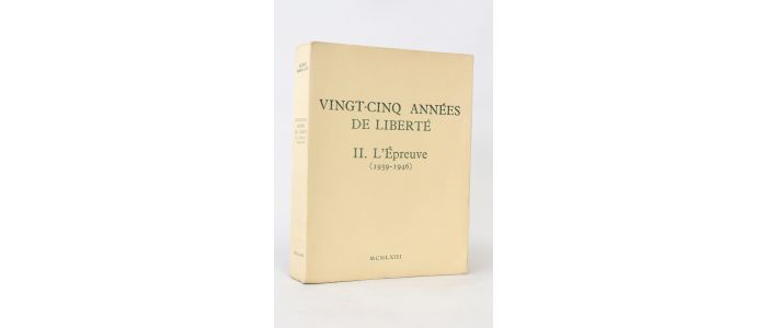 FABRE-LUCE : Vingt-cinq années de liberté. Tome II seul : L'épreuve (1939-1946) - First edition - Edition-Originale.com
