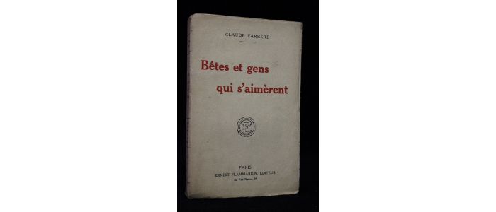 FARRERE : Bêtes et gens qui s'aimèrent - First edition - Edition-Originale.com