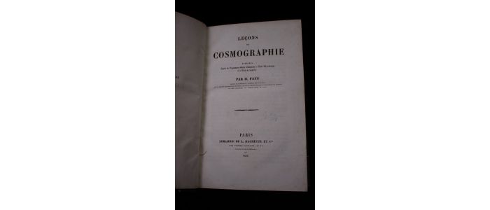 FAYE : Leçons de cosmographie rédigées d'après les programmes officiels d'admission à l'École Polytechnique et à l'École de Saint-Cyr. - Leçons de cosmographie - First edition - Edition-Originale.com