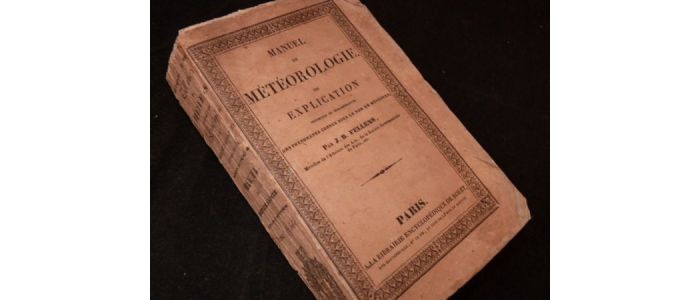 FELLENS : Manuel de météorologie ou explication théorique et démonstrative des phénomènes connus sous le nom de météores... - First edition - Edition-Originale.com