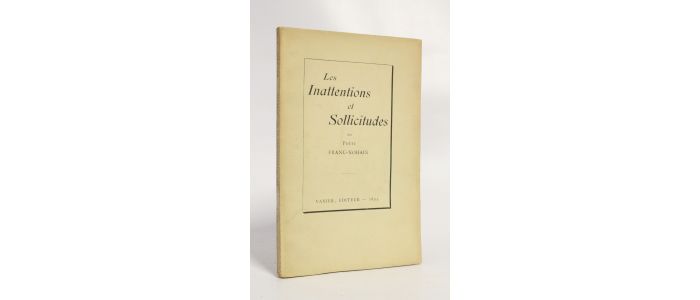 FRANC-NOHAIN : Les inattentions et sollicitudes - Prima edizione - Edition-Originale.com