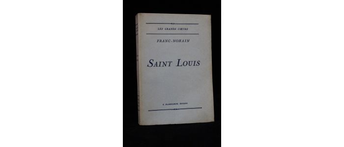 FRANC-NOHAIN : Saint Louis - Autographe, Edition Originale - Edition-Originale.com