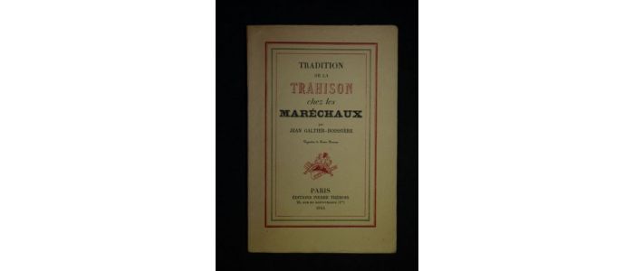 GALTIER-BOISSIERE : Tradition de la trahison chez les maréchaux - Erste Ausgabe - Edition-Originale.com