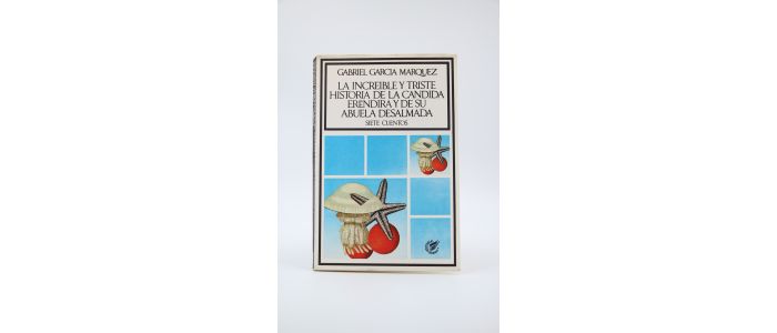 GARCIA MARQUEZ : La increible y triste historia de la candida Erendira y de su abuela desalmada - First edition - Edition-Originale.com