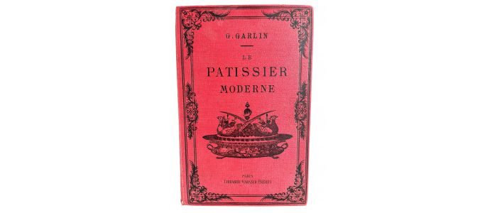 GARLIN : Le patissier moderne suivi d'un traité de confiserie d'office - First edition - Edition-Originale.com