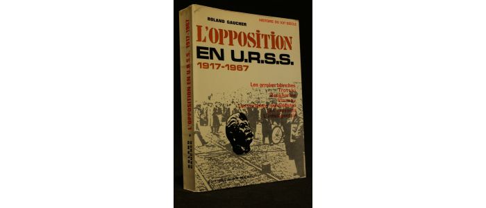 GAUCHER : L'opposition en U.R.S.S. 1917-1967 - Autographe, Edition Originale - Edition-Originale.com