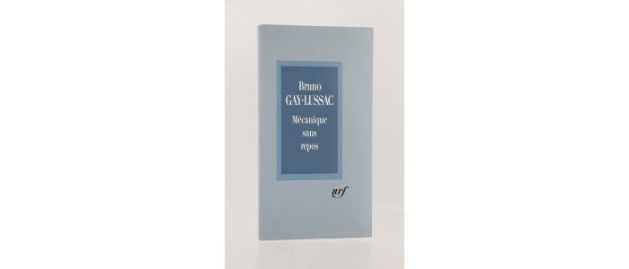 GAY-LUSSAC : Mécanique sans repos - Edition Originale - Edition-Originale.com
