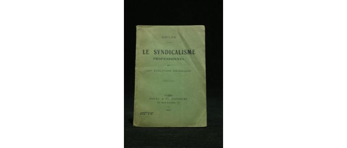 GHILDE : Le syndicalisme professionnel et son évolution nécessaire - Edition Originale - Edition-Originale.com