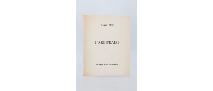 GIDE : L'arbitraire - First edition - Edition-Originale.com